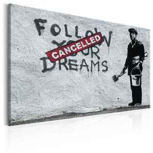 Foto schilderij - Follow Your Dreams Cancelled by Banksy